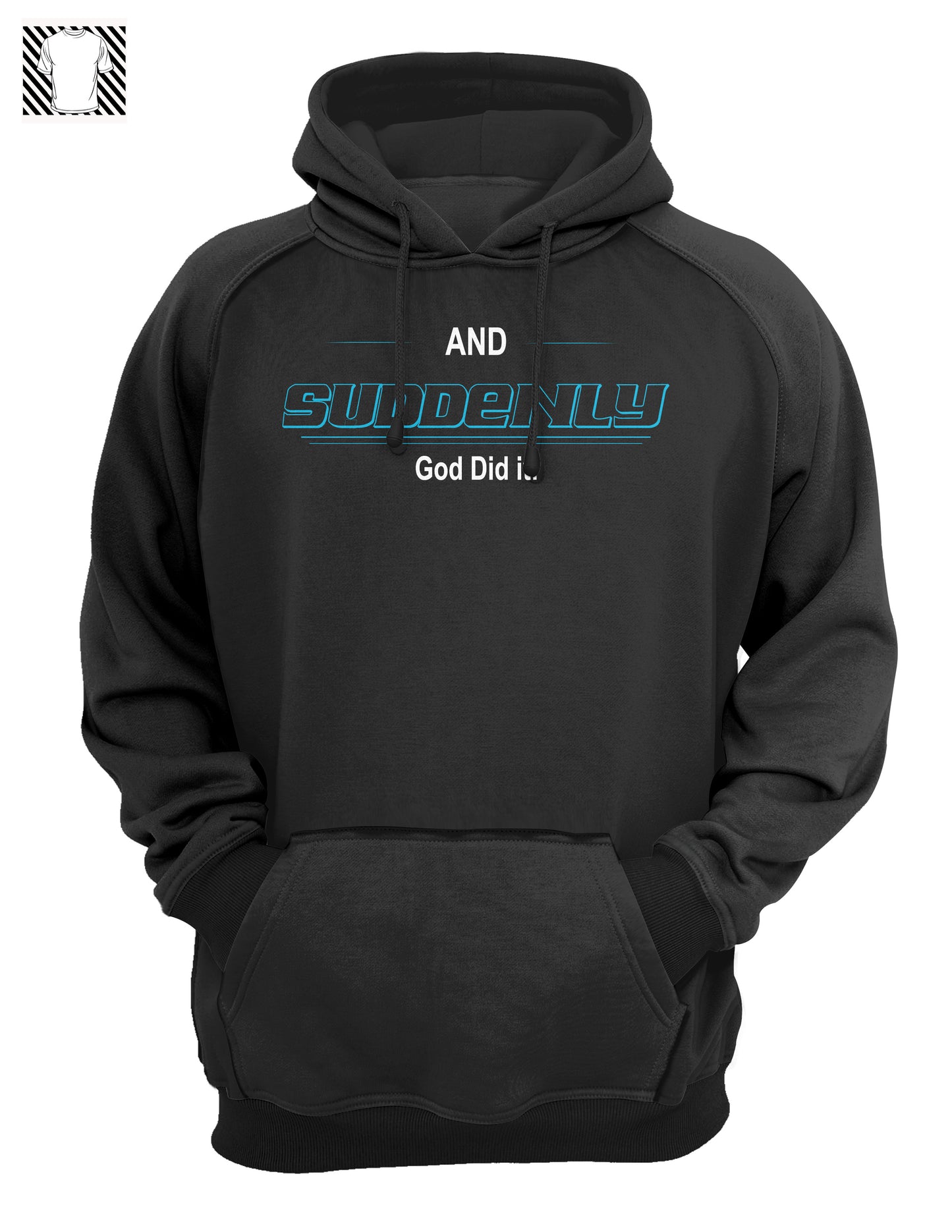 And Suddenly God did it - Hoody