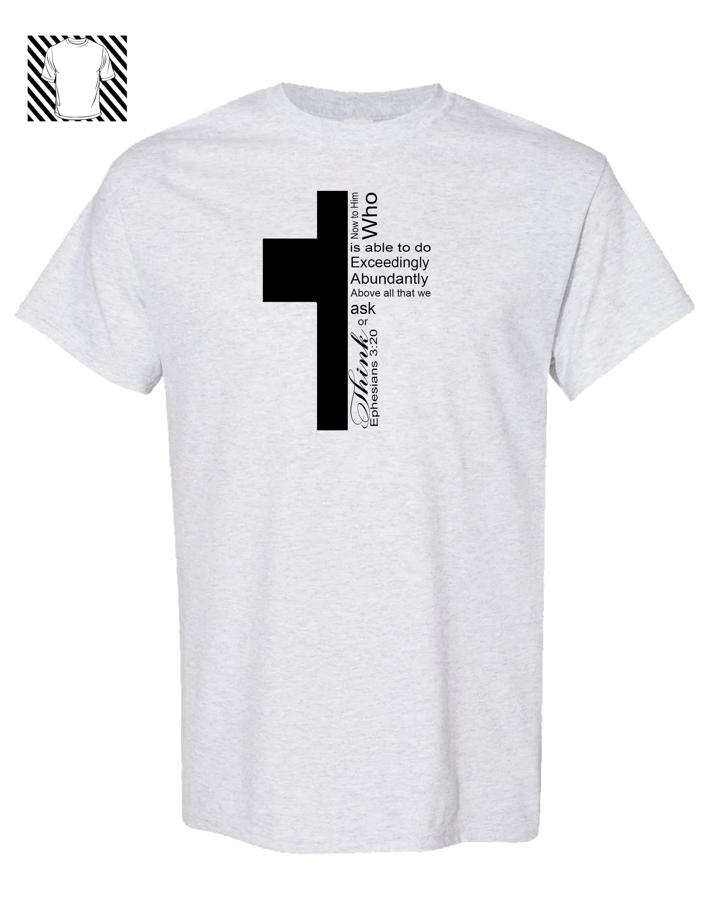 Exceedingly Abundantly Above All ~ T-Shirt