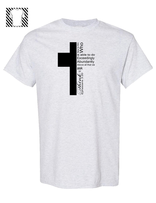 Exceedingly Abundantly Above All ~ T-Shirt