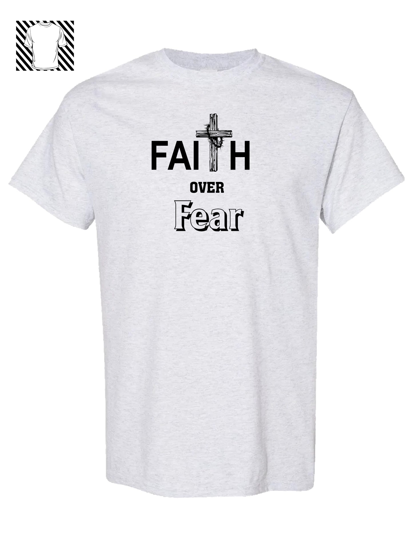 Faith Over Fear ~ T-Shirt