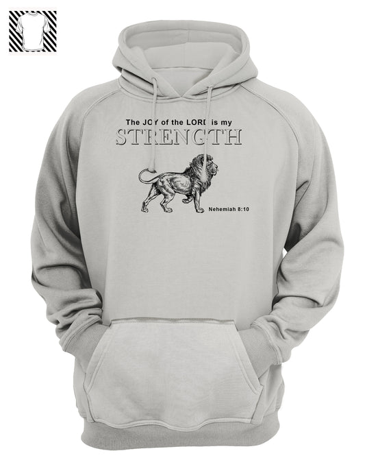 Joy of the LORD is my STRENGTH  - Hoody