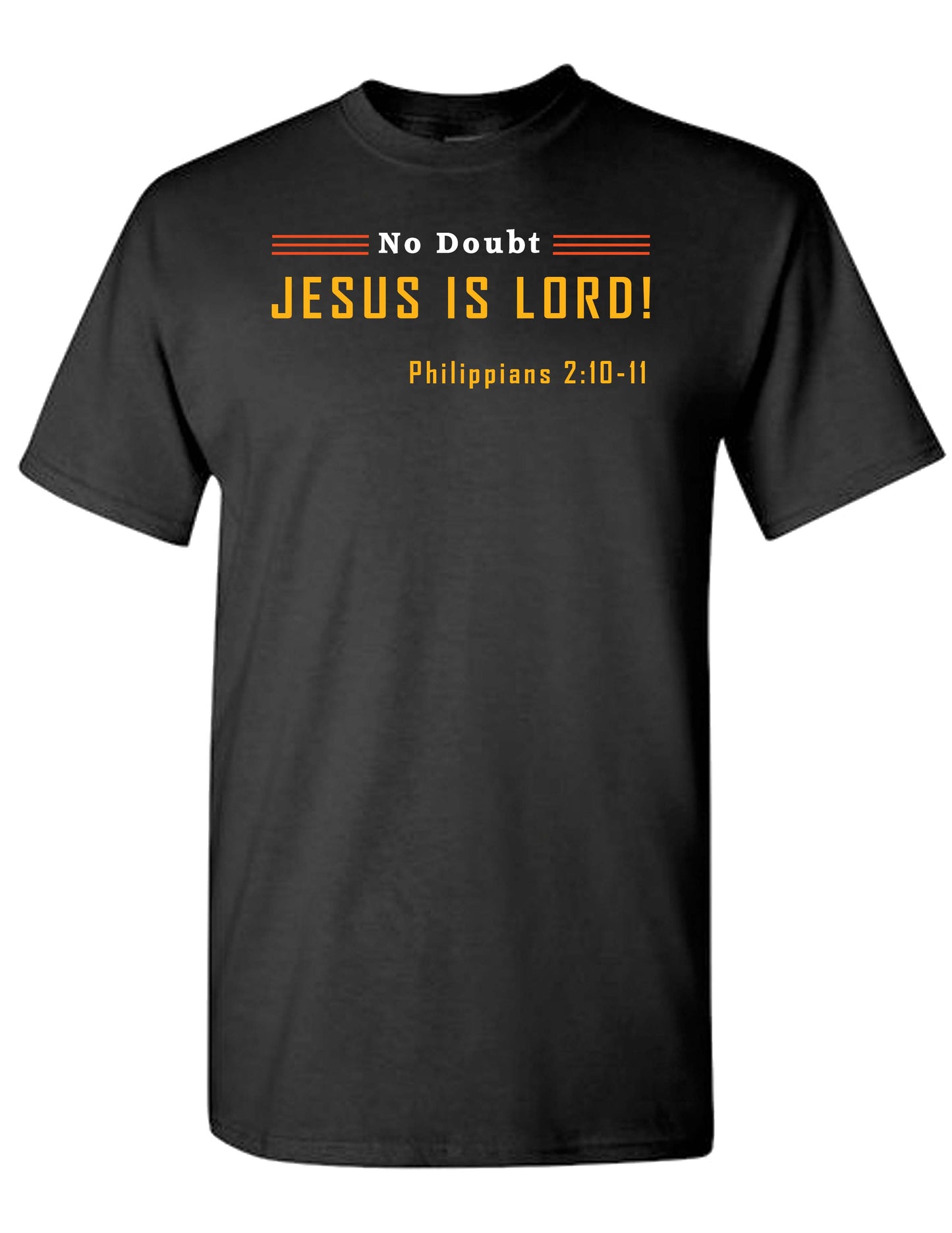 No Doubt ~ Jesus is LORD | T-Shirt