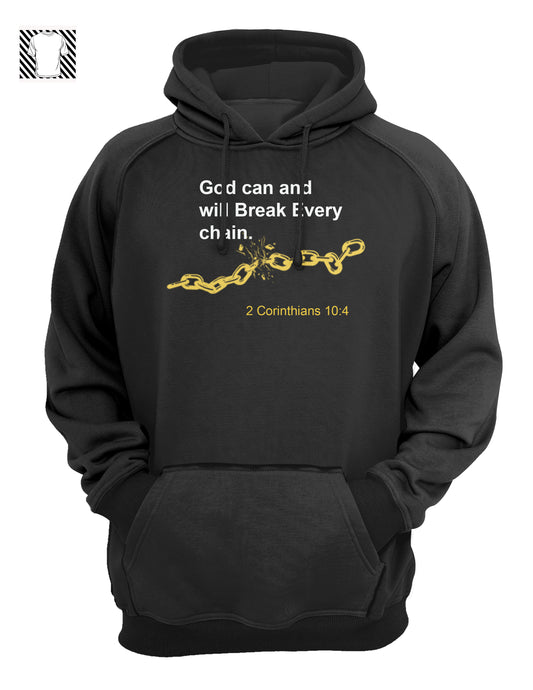 God can and will break every Chain - Hoody