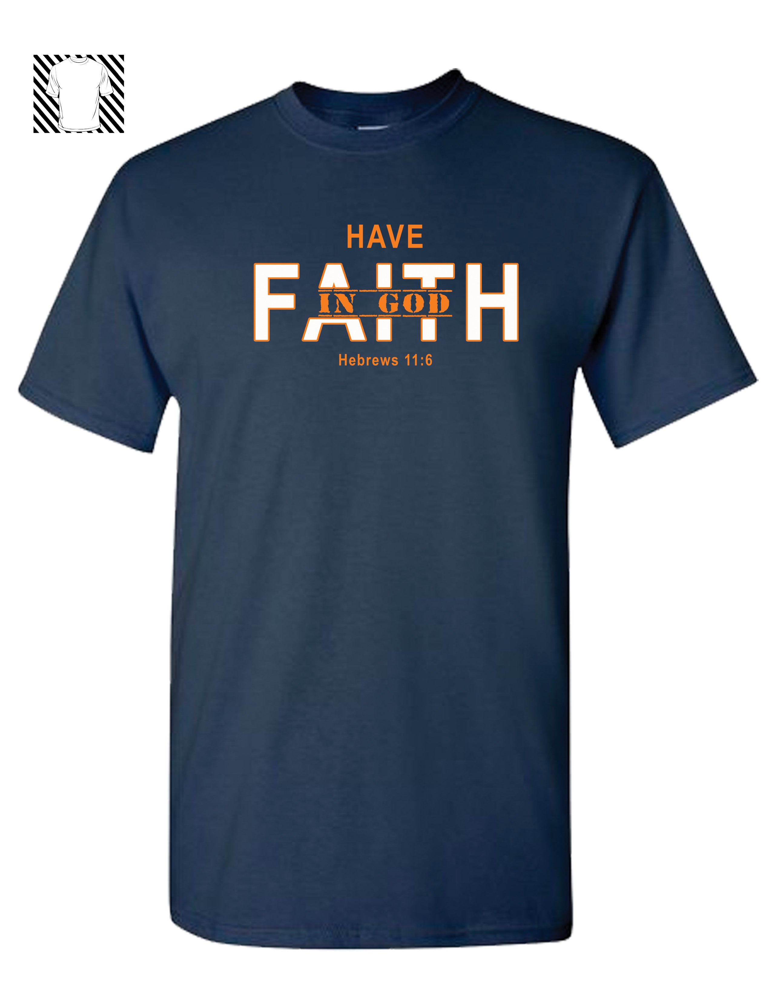 Have Faith In God - T-Shirt