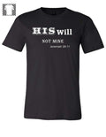 His Will not mine - T-shirt