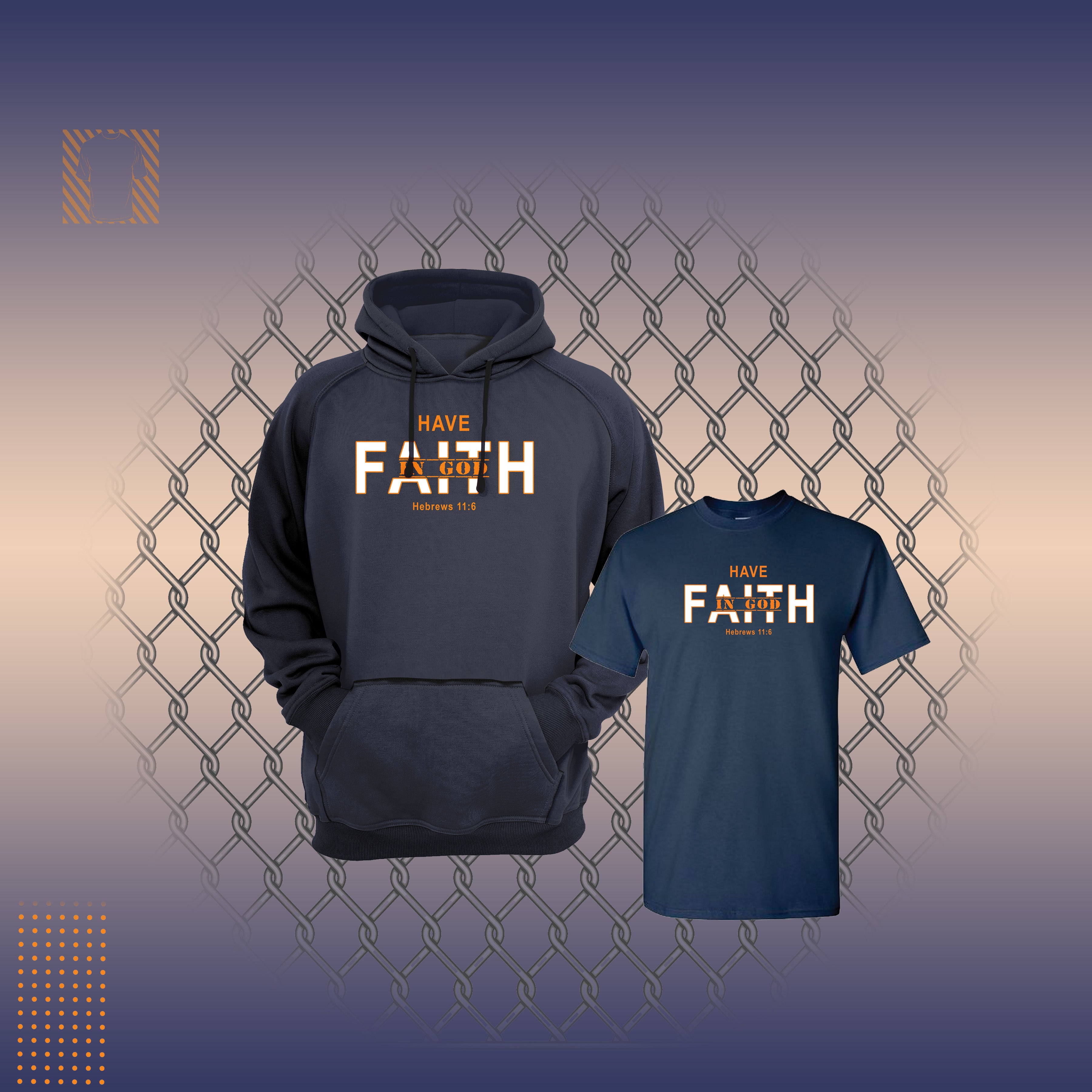 HAVE FAITH IN GOD - HOODIE & T-SHIRT BUNDLE