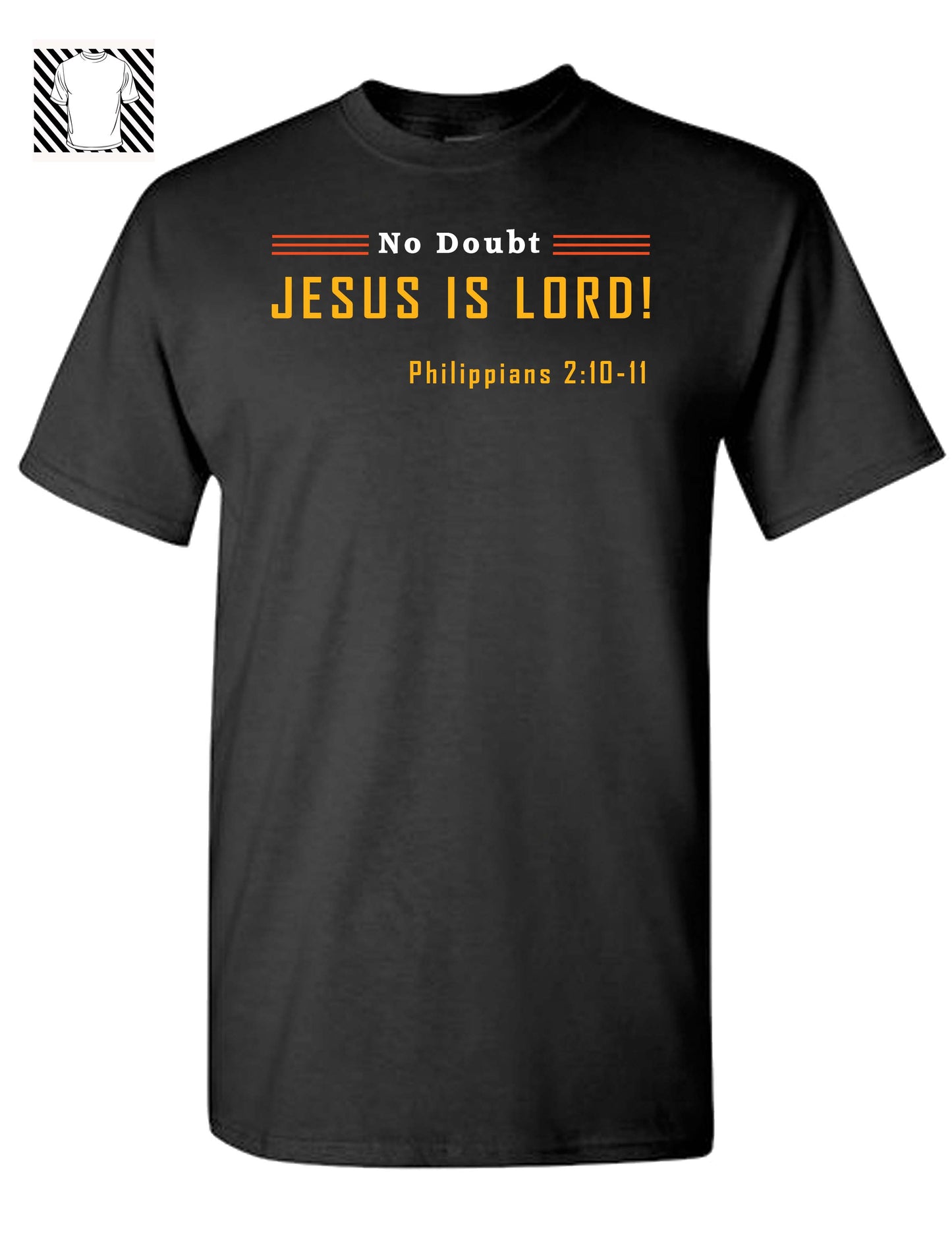 NO Doubt Jesus is LORD - T-shirt