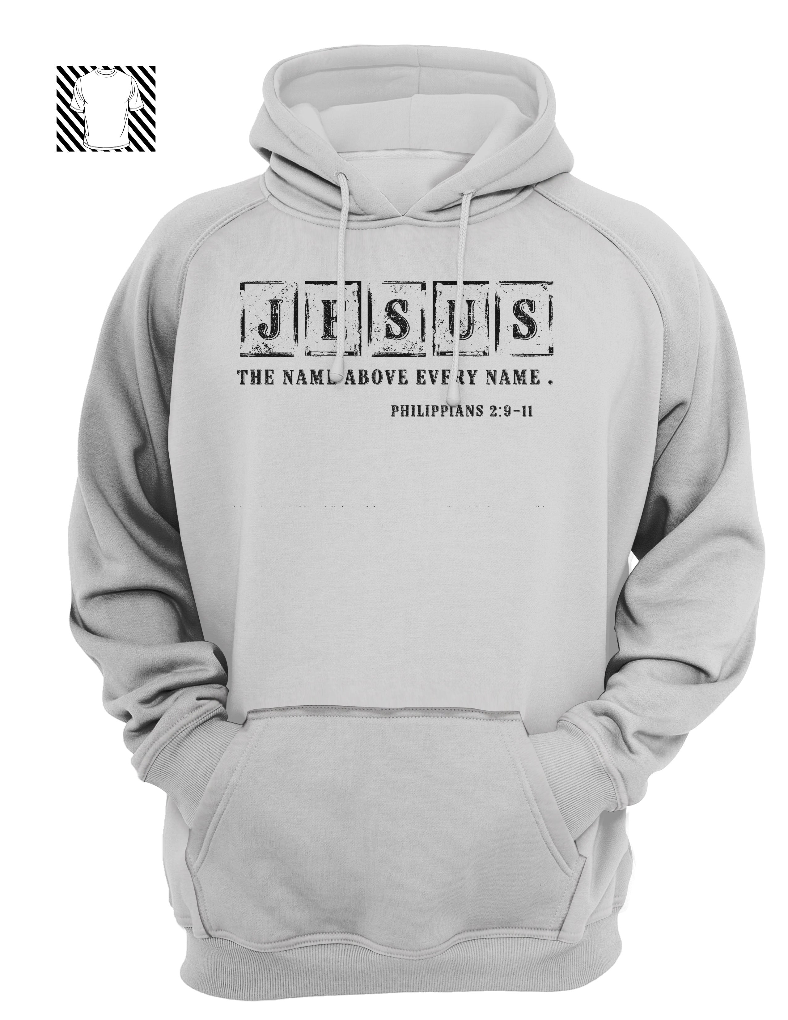 JESUS  The Name Above Every Name  - Hoody