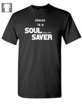 Jesus is a SOUL Saver  - T-shirt