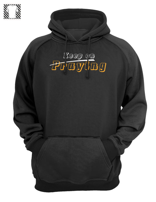 Keep Praying - Hoody