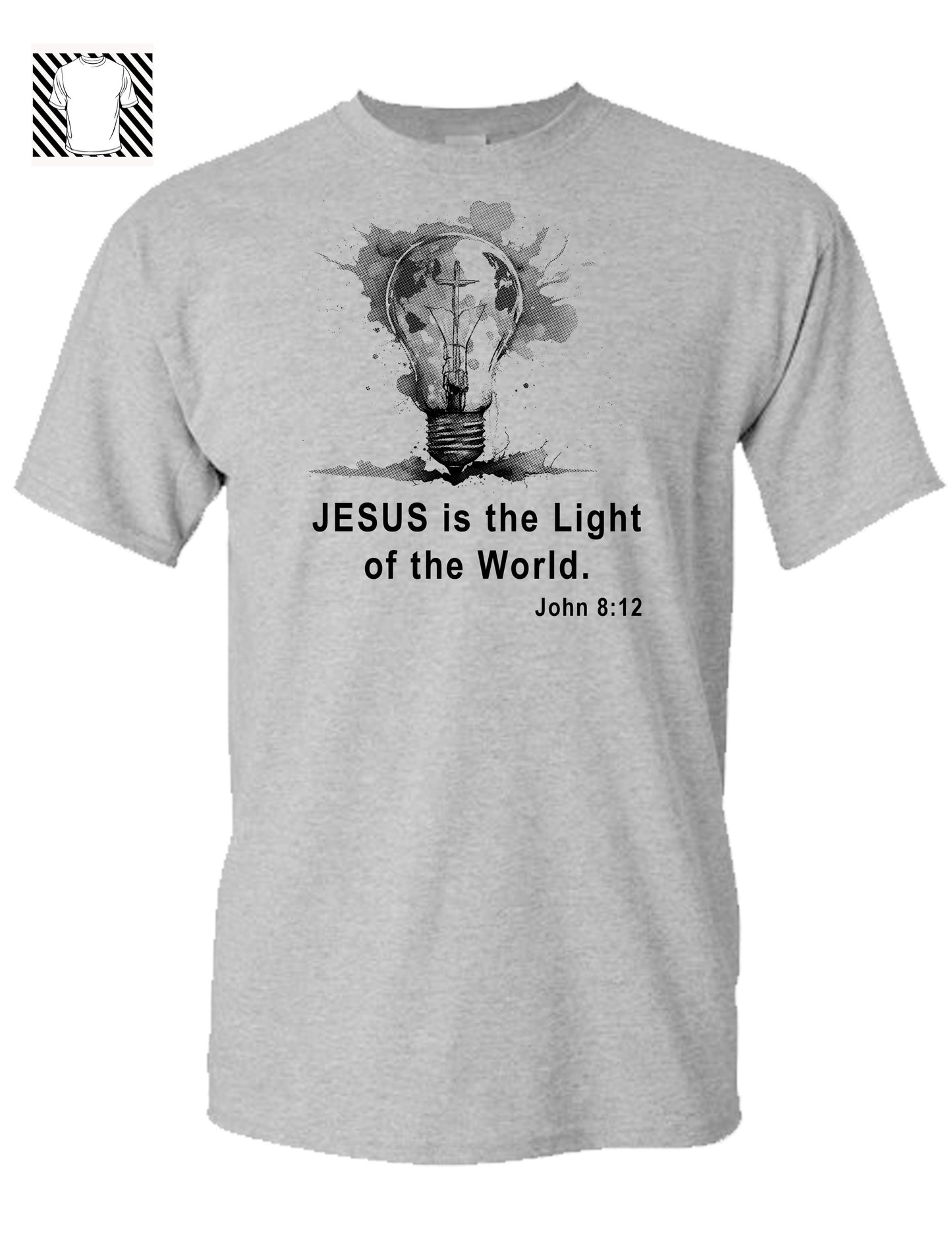 Jesus Is The Light of the World ~ T-Shirt