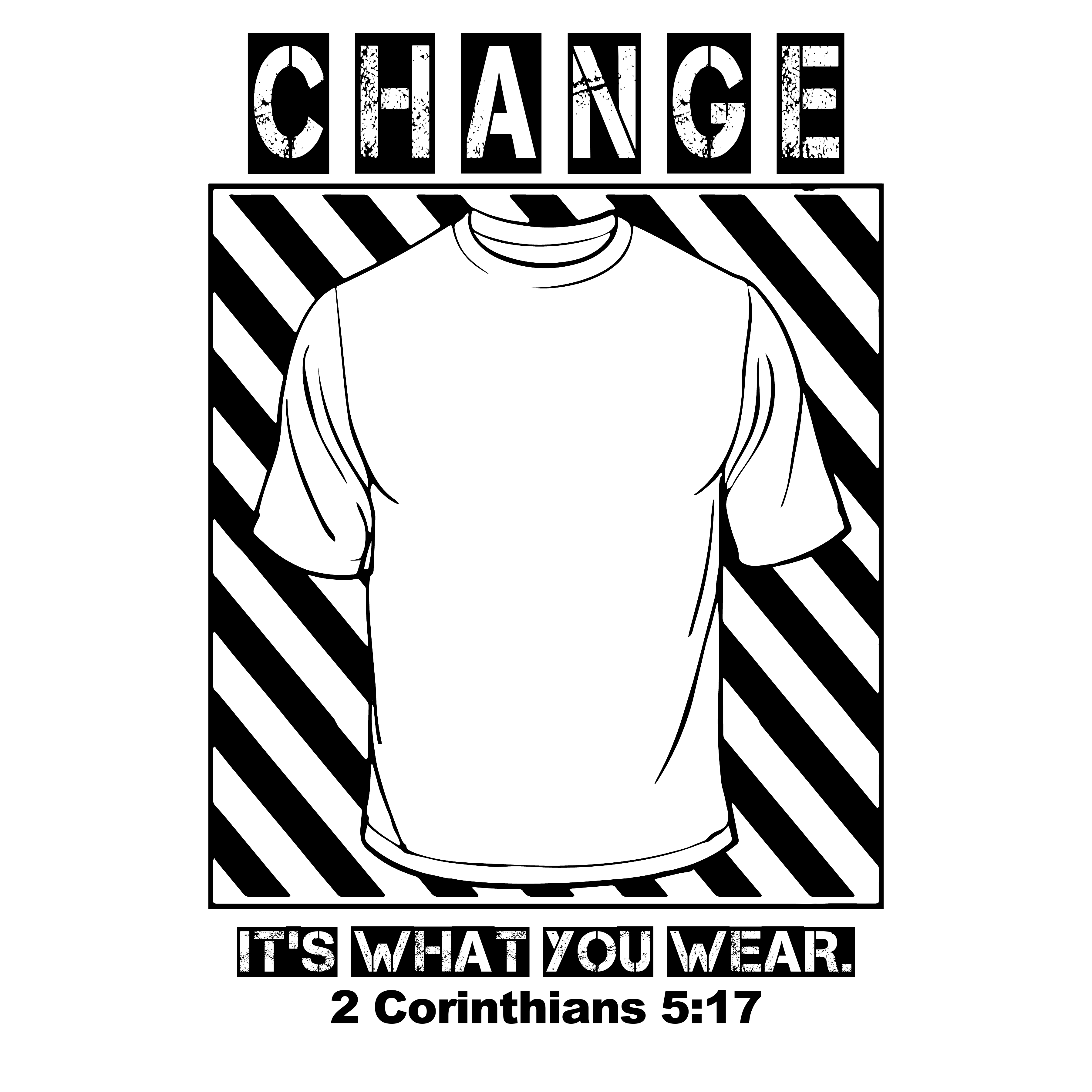 CHANGE IT'S WHAT YOU WEAR