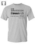Nothing shall separate us from the Love of God  T-shirt