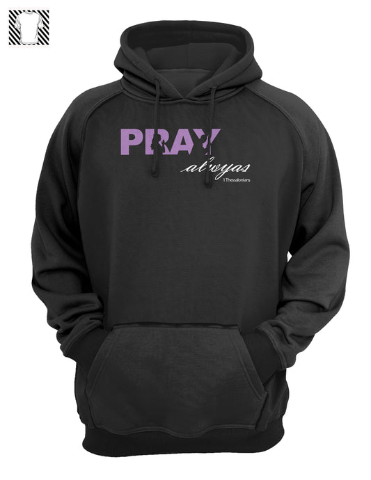 Pray Always - Hoody
