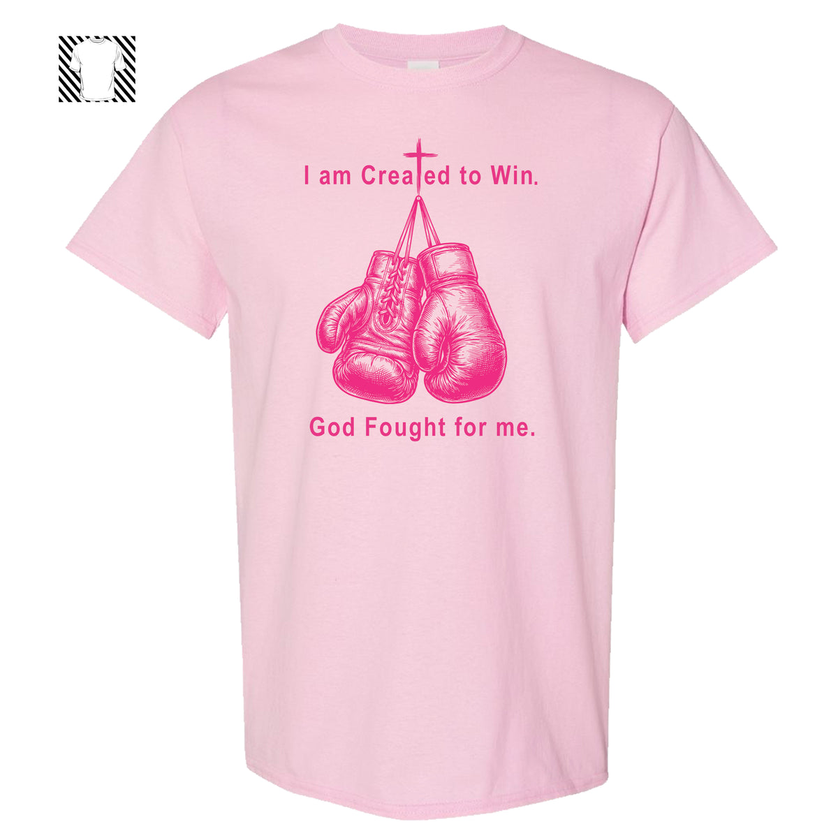 Front view of Breast Cancer Awareness t-shirt featuring pink boxing gloves artwork with "I'm created to win. God fights for me" text on cotton.